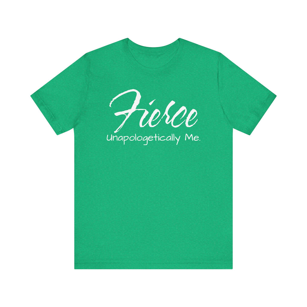 Fierce Unapologetically Me T-Shirt