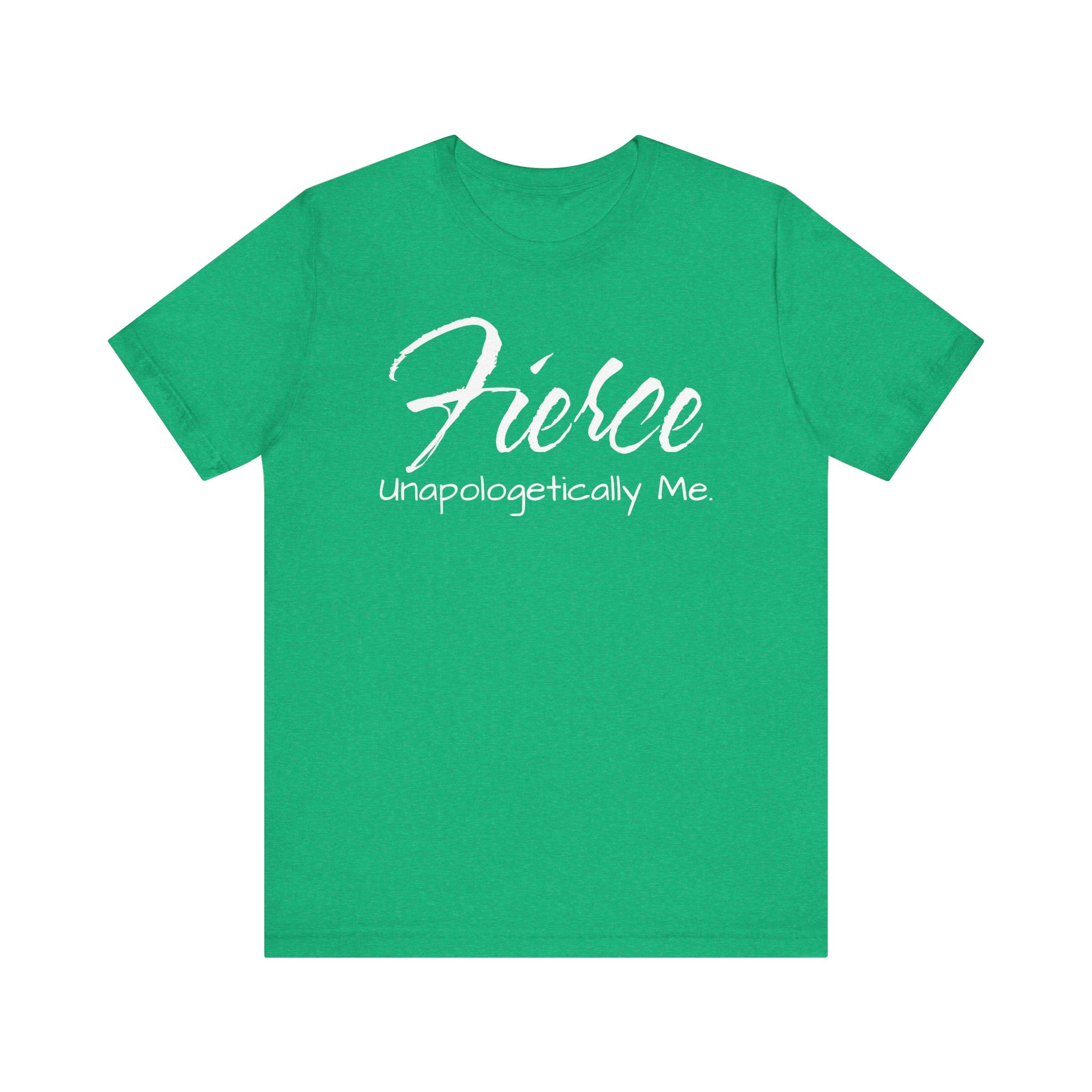 Fierce Unapologetically Me T-Shirt