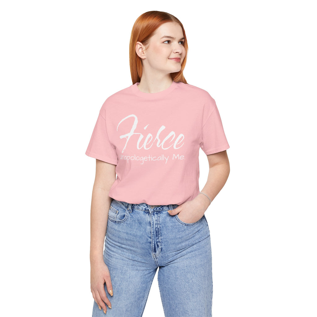 Fierce Unapologetically Me T-Shirt