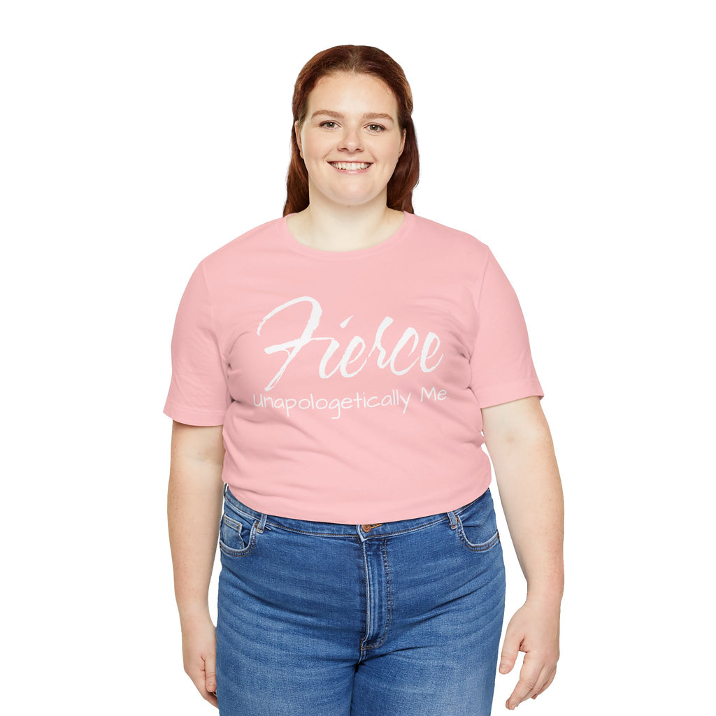 Fierce Unapologetically Me T-Shirt