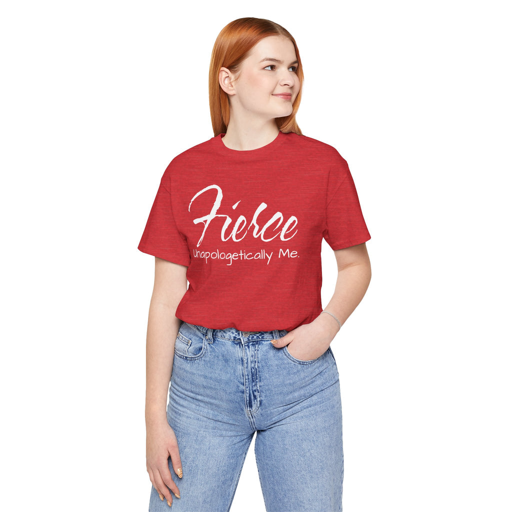 Fierce Unapologetically Me T-Shirt