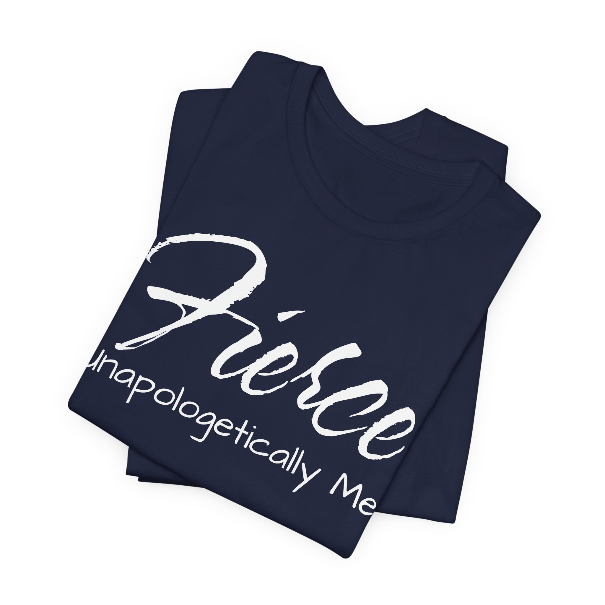 Fierce Unapologetically Me T-Shirt
