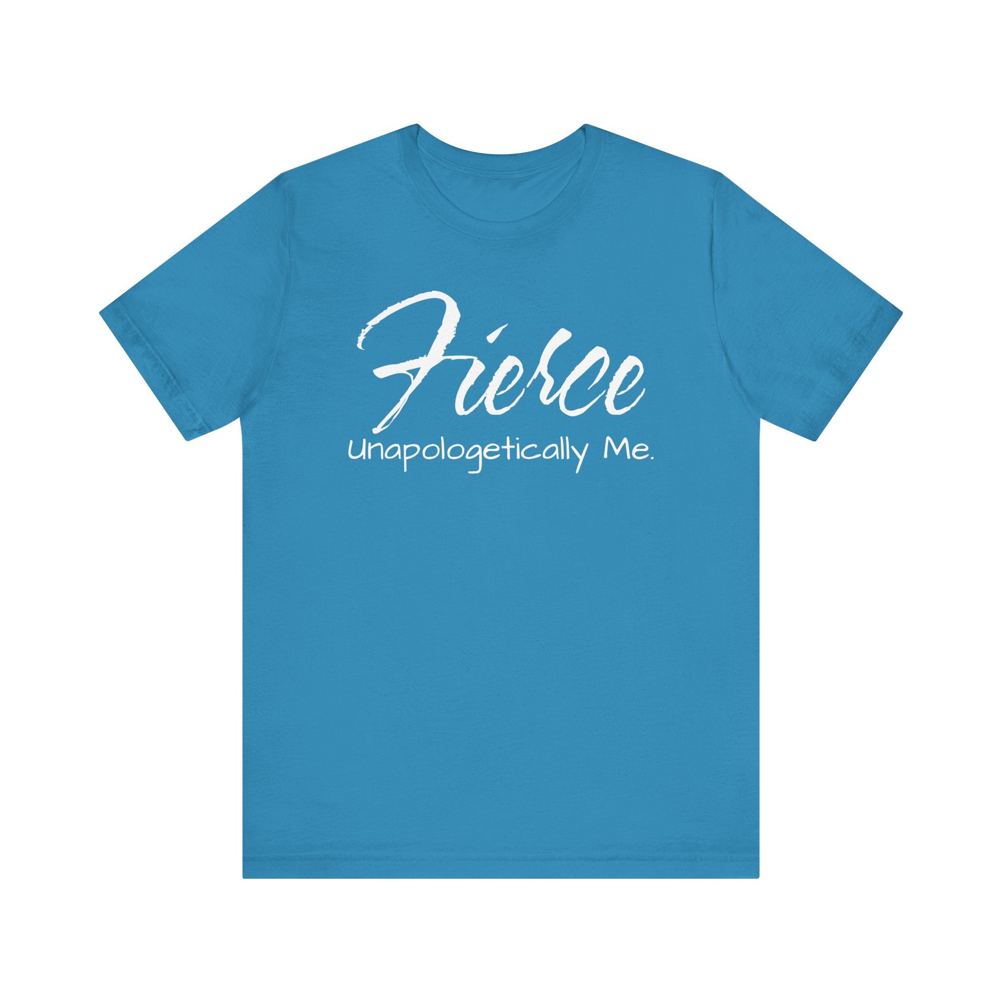 Fierce Unapologetically Me T-Shirt