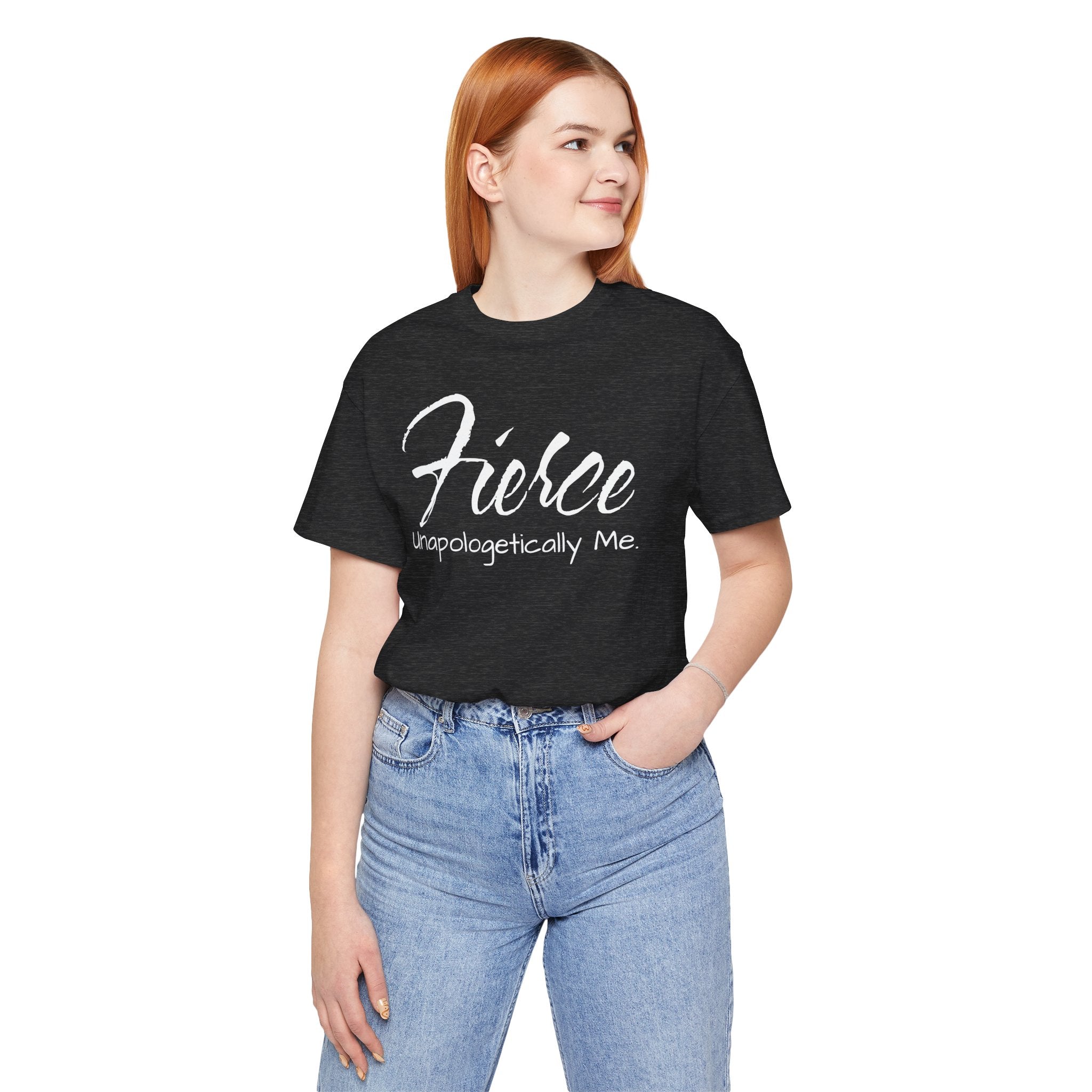 Fierce Unapologetically Me T-Shirt